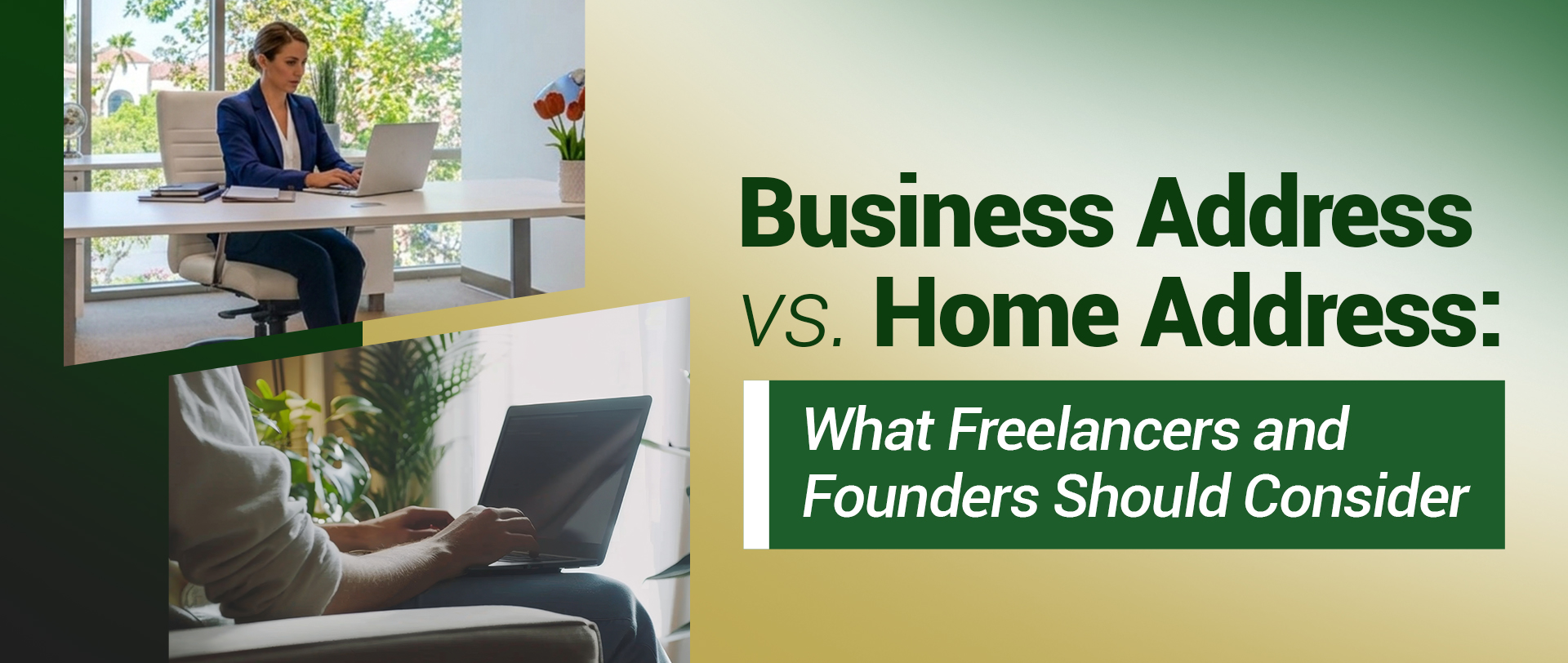 Text reading Business Address vs. Home Address: What Freelancers and Founders Should Consider, accompanied by images of professionals working on laptops.