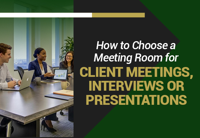 Three professionals sitting at a conference table, with text that reads, How to Choose a Meeting Room for CLIENT MEETINGS, INTERVIEWS OR PRESENTATIONS.