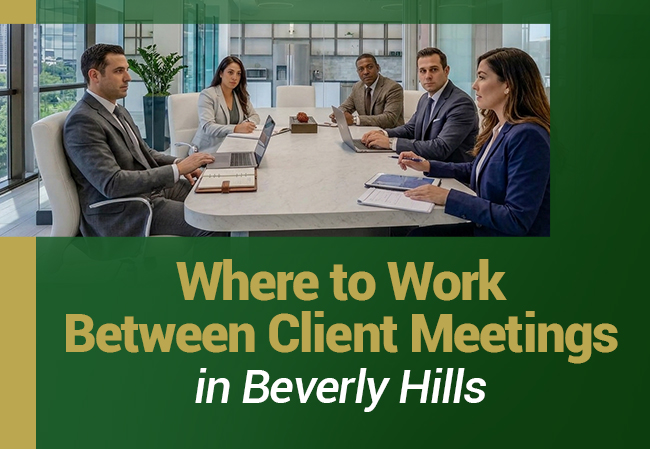Four professionals in business attire sit around a conference table in an office, with the text Where to Work Between Client Meetings in Beverly Hills below them.